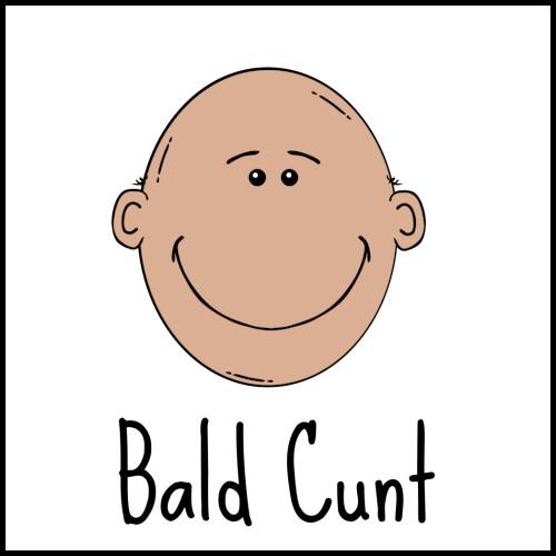 Bald Cunt